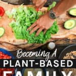 Becoming A Plant-Based Family