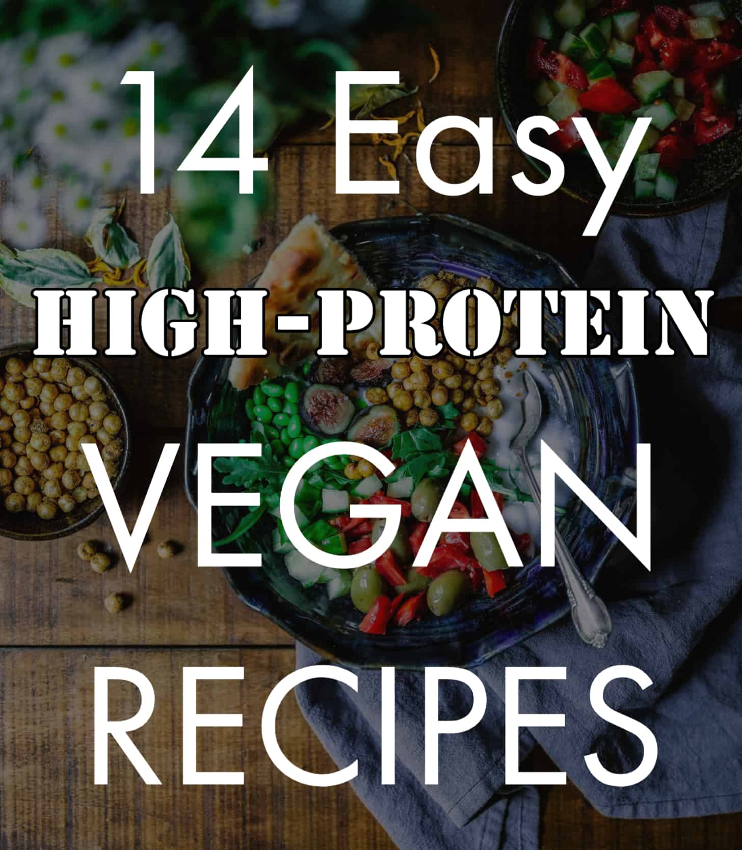 14 easy high-protein vegan recipes header photo.