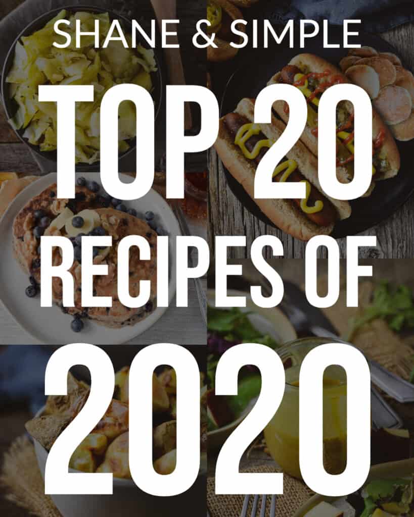 Top 20 Recipes of 2020 - Shane & Simple