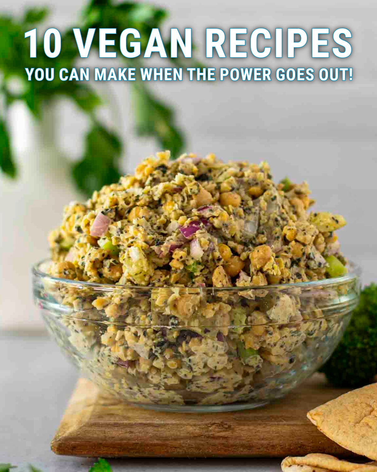 10 vegan recipes you can make when the power goes out. Header.