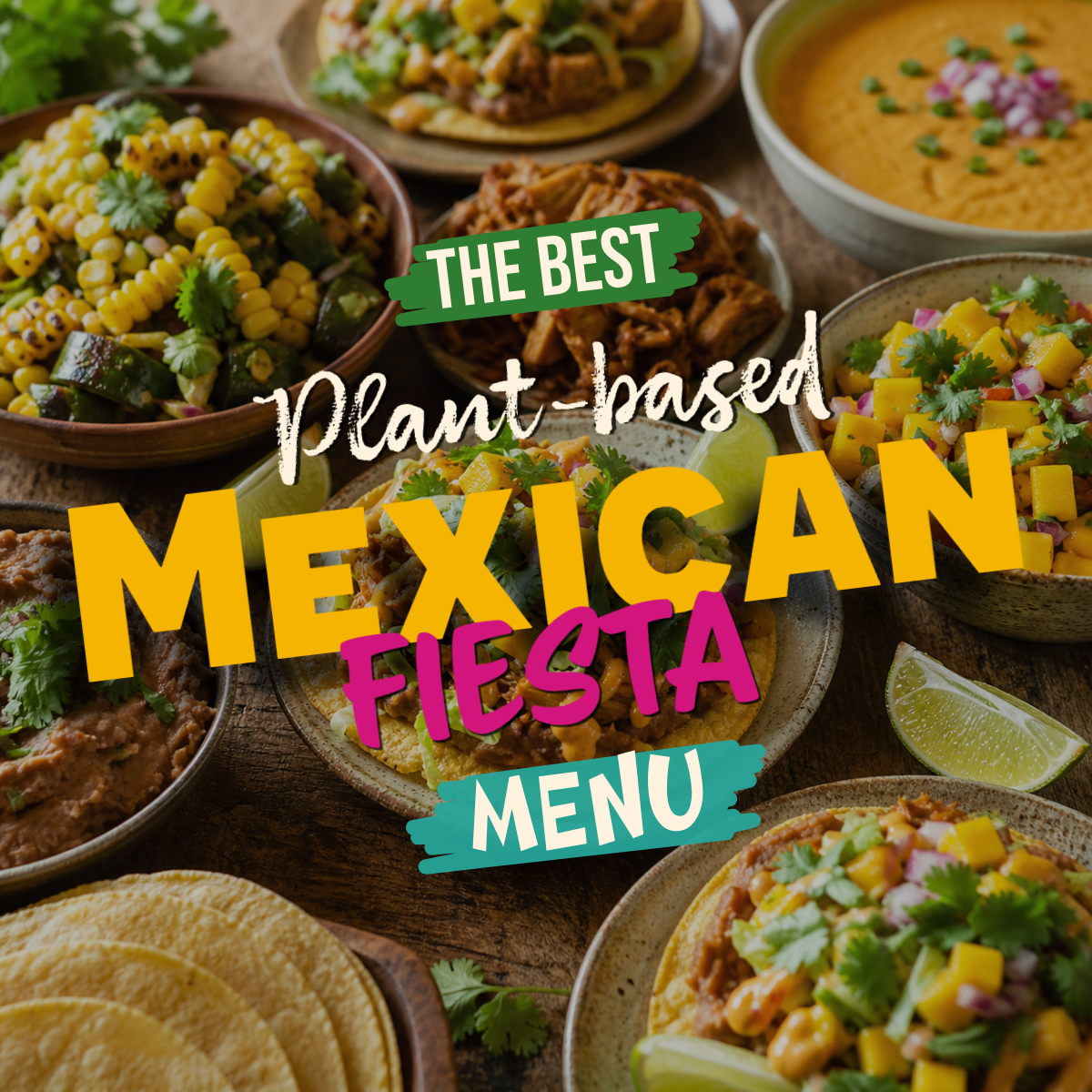 best vegan cinco de mayo recipes.